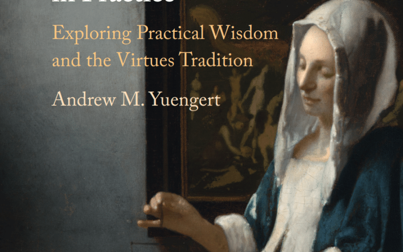 Getting to the Practical: Economics, Decision Making, and the Virtues in Catholic Thought