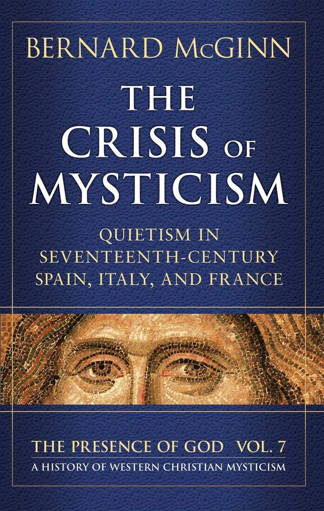 The Crisis of Mysticism: Quietism in 17th Century Spain, Italy, and France