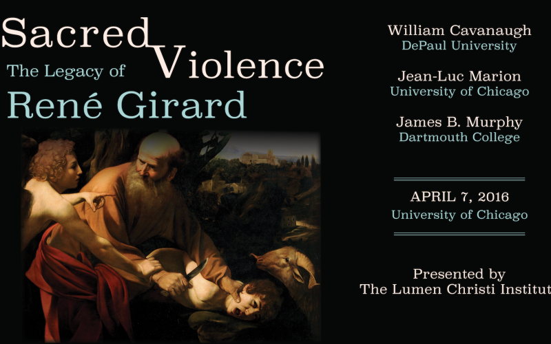 Sacred Violence: The Legacy of René Girard