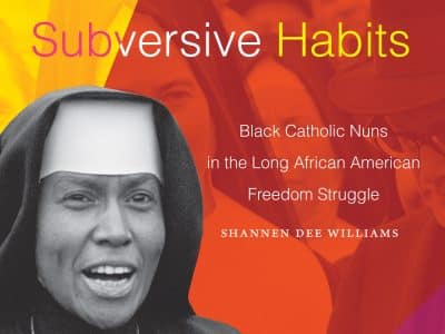 America's Real Sister Act: The Hidden History of Black Catholic Nuns in the United States