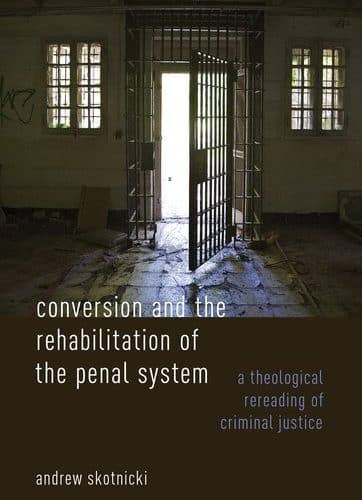 Conversion and the Rehabilitation of the Penal System