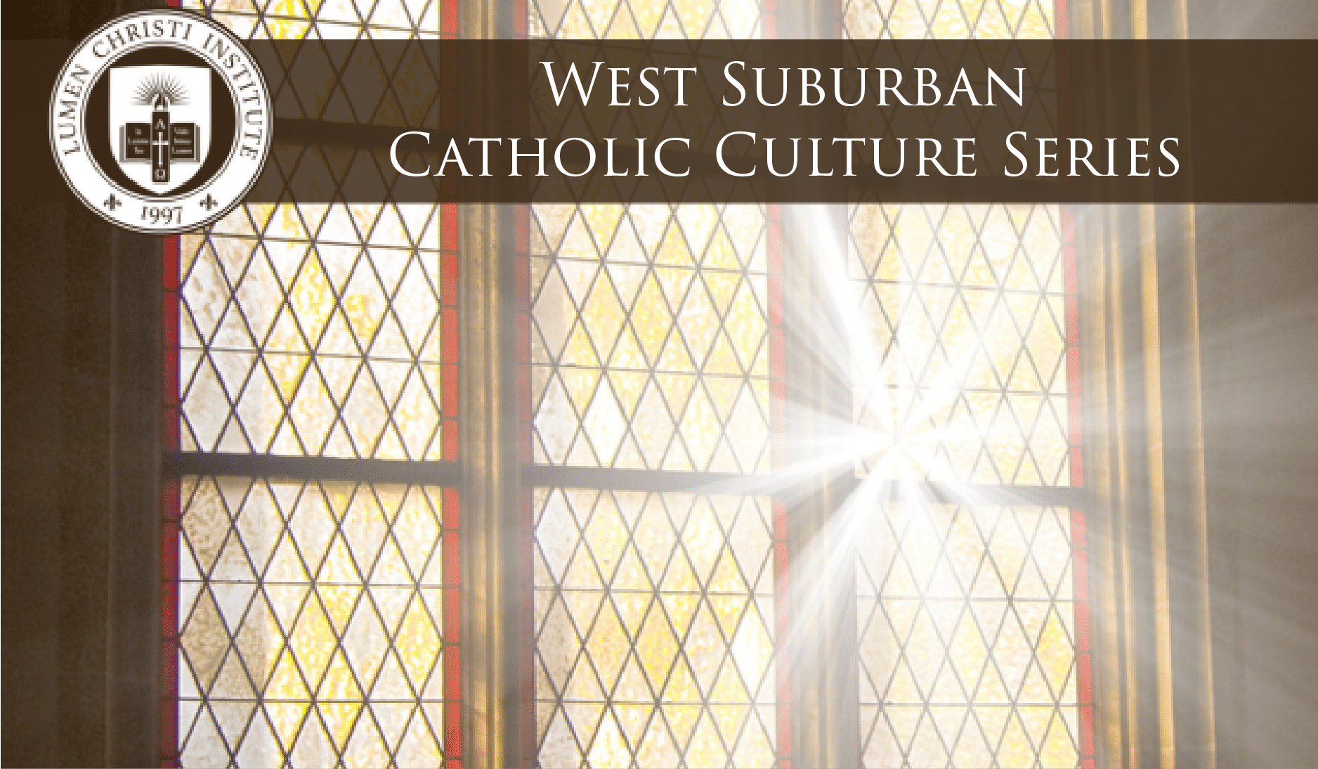 A Catholic Vision of Culture in the 21st Century | West Suburban Catholic Culture Series