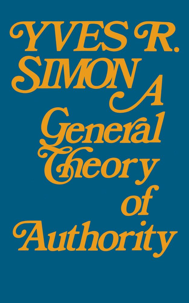 Master Class on Yves Simon's "A General Theory of Authority"