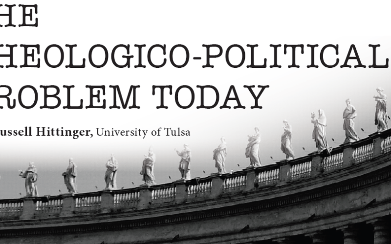 “The Theologico-Political Problem Today”