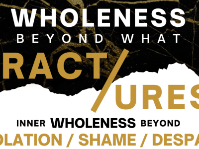 Inner Wholeness Beyond Isolation, Shame, and Despair