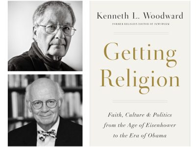 Getting Religion: Faith, Culture, and Politics from the Age of Eisenhower to the Era of Obama