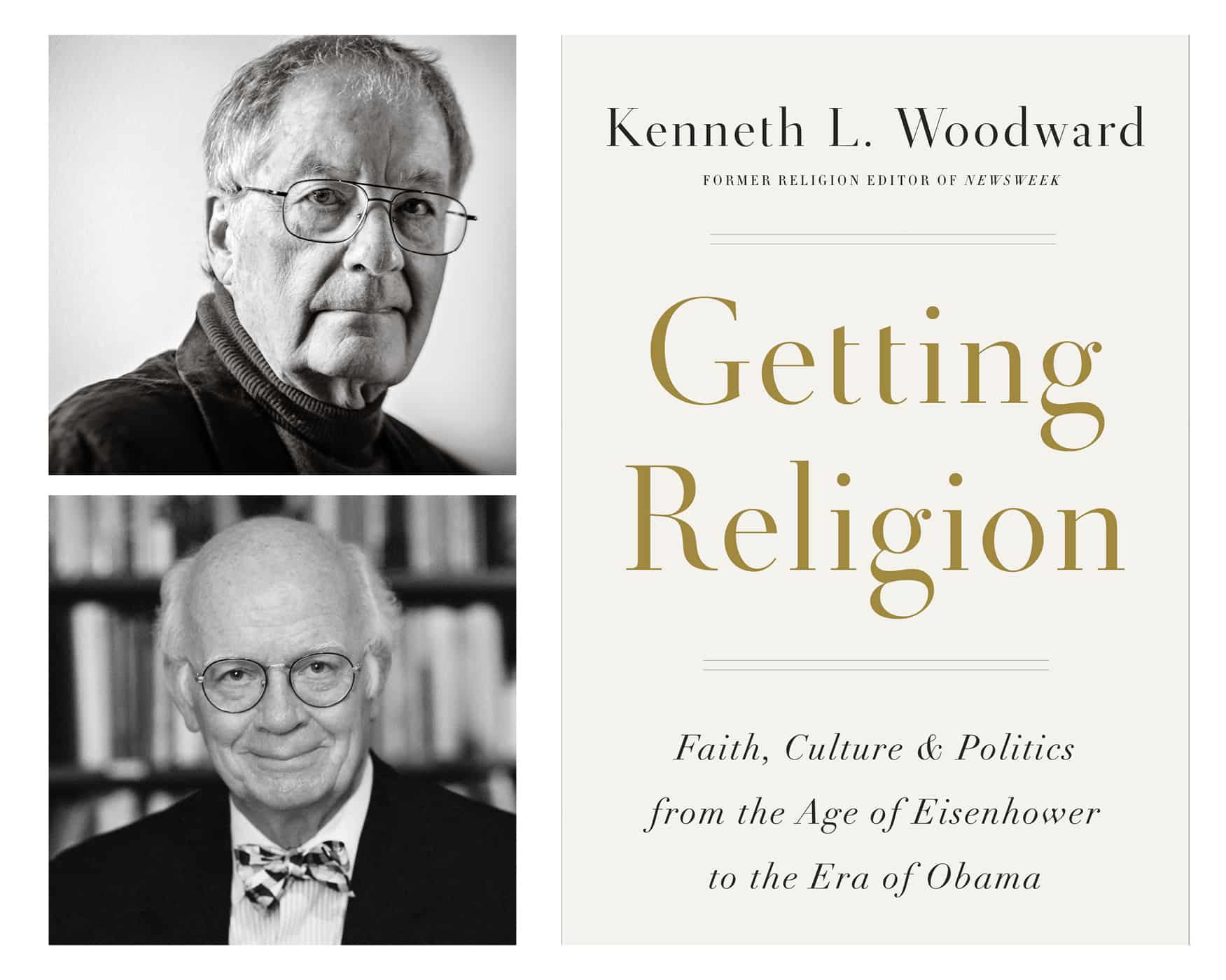 Getting Religion: Faith, Culture, and Politics from the Age of Eisenhower to the Era of Obama