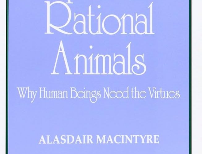 MacIntyre’s Dependent Rational Animals