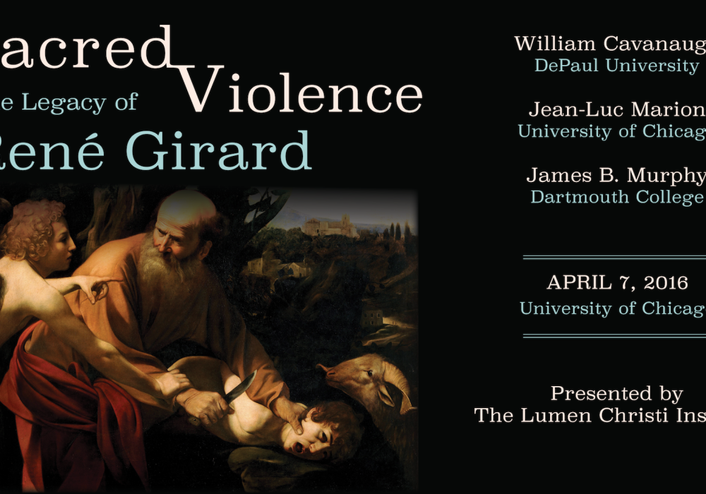 Sacred Violence: The Legacy of René Girard