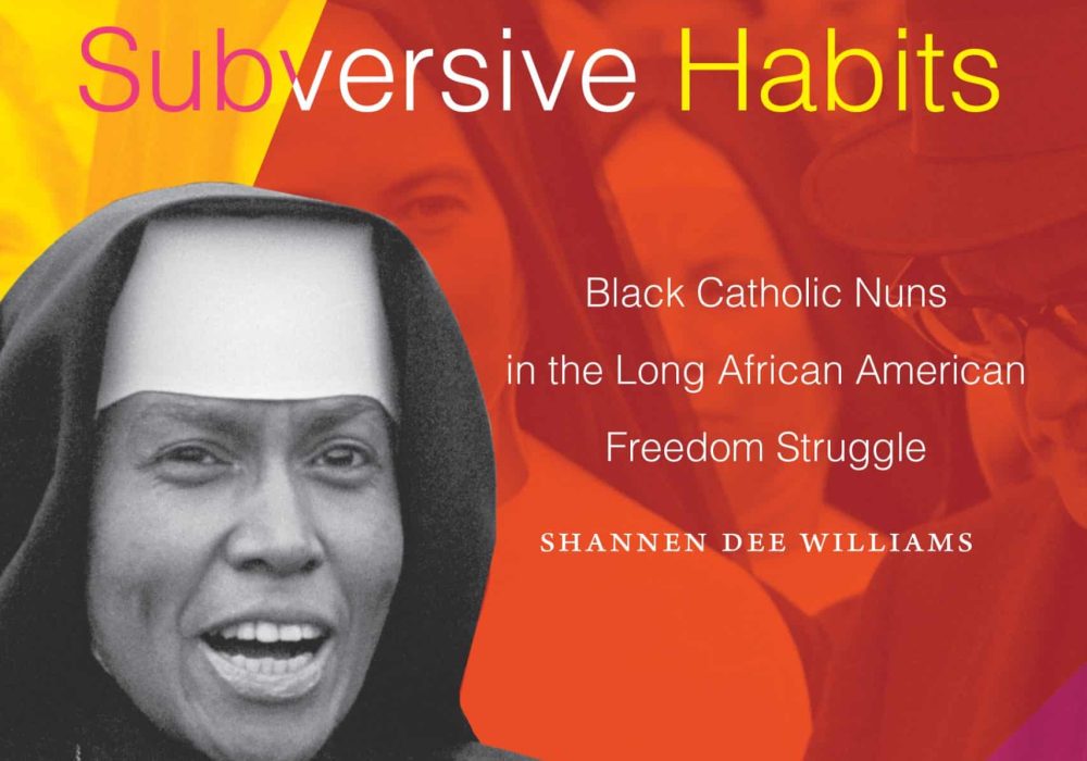 America's Real Sister Act: The Hidden History of Black Catholic Nuns in the United States