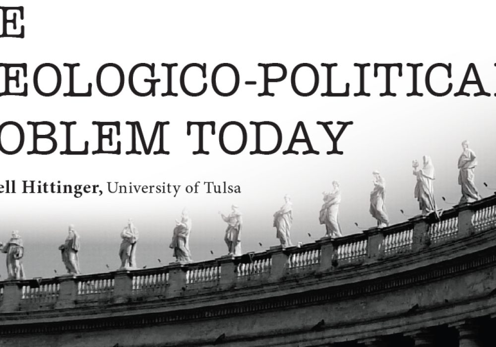 “The Theologico-Political Problem Today”